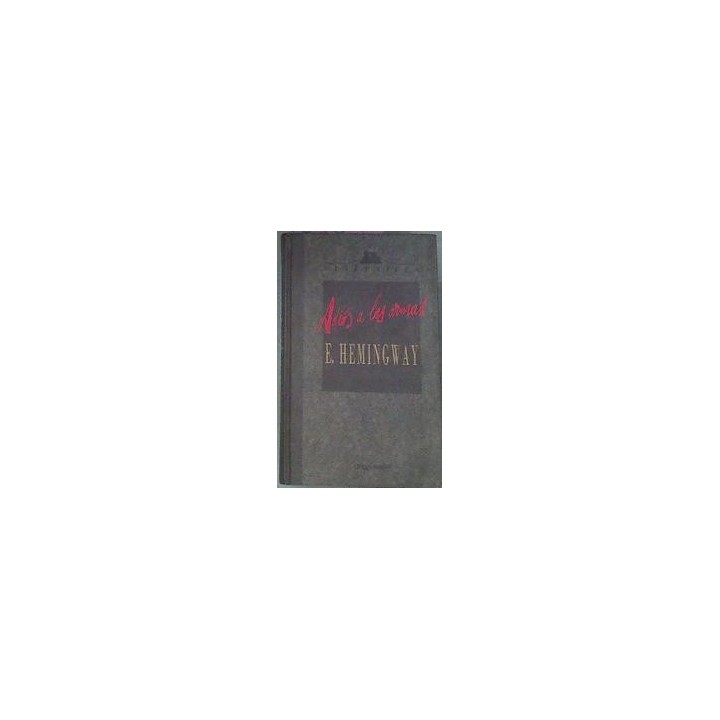 Adiós a las Armas - Ernest Hemingway.